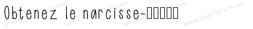 Obtenez le narcisse字体转换